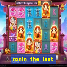 ronin the last samurai mod apk (unlimited money and gems)